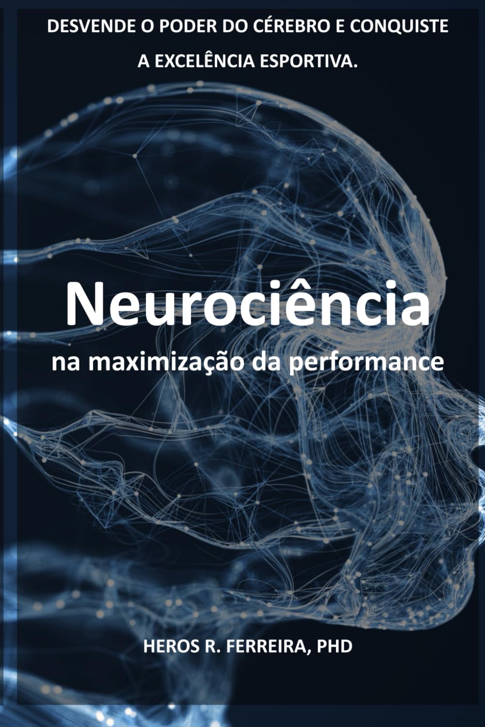 Neurociencia-na-maximizacao-da-performance-Portuguese-Edition.jpg Neurociência na maximização da performance. (Portuguese Edition)