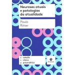 Neuroses atuais e patologias da atualidade