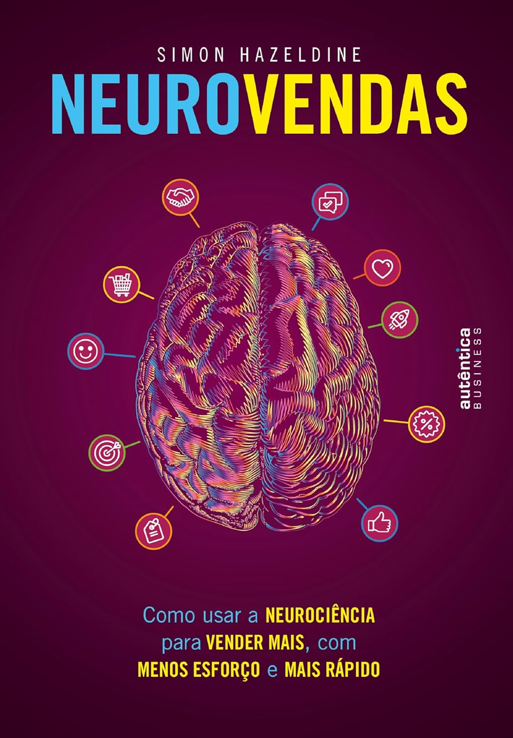 Neurovendas-Como-usar-a-neurociencia-para-vender-mais-com-menos.jpg Neurovendas: Como usar a neurociência para vender mais, com menos esforço e mais rápido